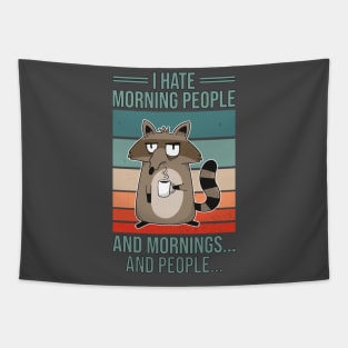 I Hate Morning People And Mornings And People Vintage Racoon Tapestry