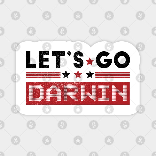 Funny Lets Go Darwin Sarcastic Women & Men Magnet by Meryarts