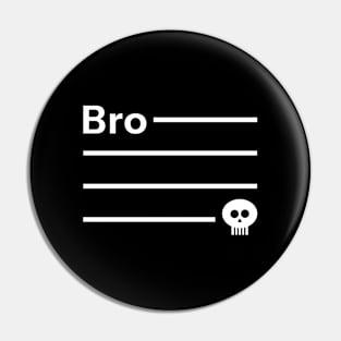 Starts with Bro Ended with Skull Emoji Meme Pin