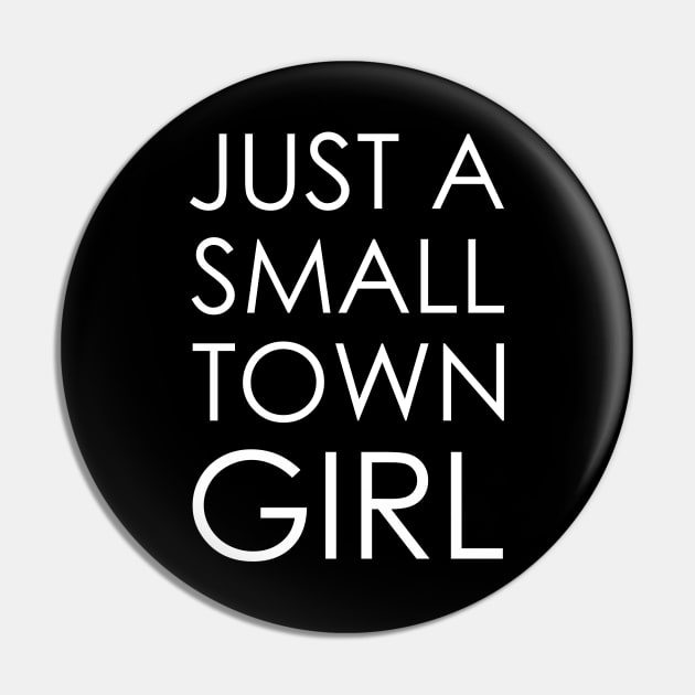 just a small town girl Pin by Oyeplot