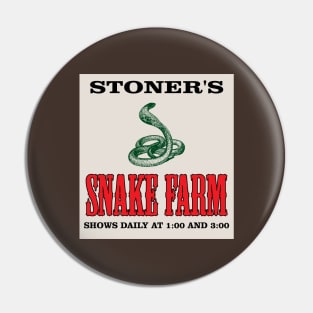 Stoner's Snake Farm Pin