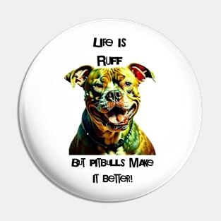 Pitbulls make it better Pin