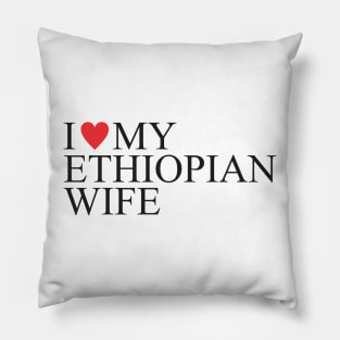 I love my ethiopian wife Pillow