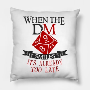 When The Dungeon Master Smiles Pillow