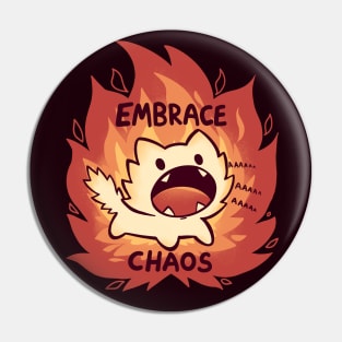 Embrace Chaos Pin