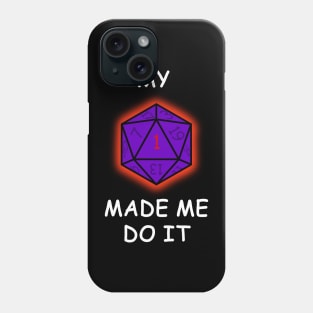 My critical fail made me do it - violet dice Phone Case