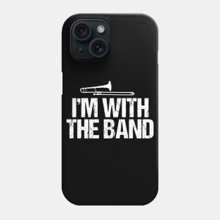 Funny Trombone I'm with the Band Phone Case