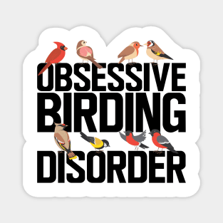 Ornithology - Obsessive  birding  disorder Magnet