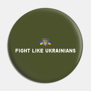 FIGHT LIKE UKRAINIANS Pin