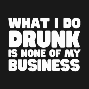 Drunk Business T-Shirt