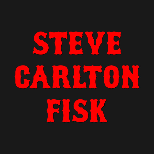 Disover Steve Carlton Fisk - Steve Carlton Fisk - T-Shirt