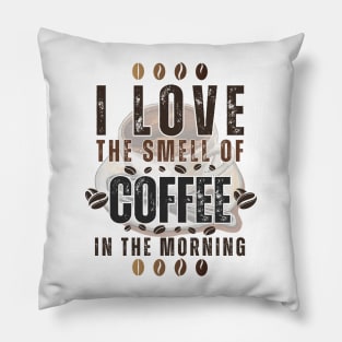 BVID | I Love the Smell of Coffee in the Morning Pillow