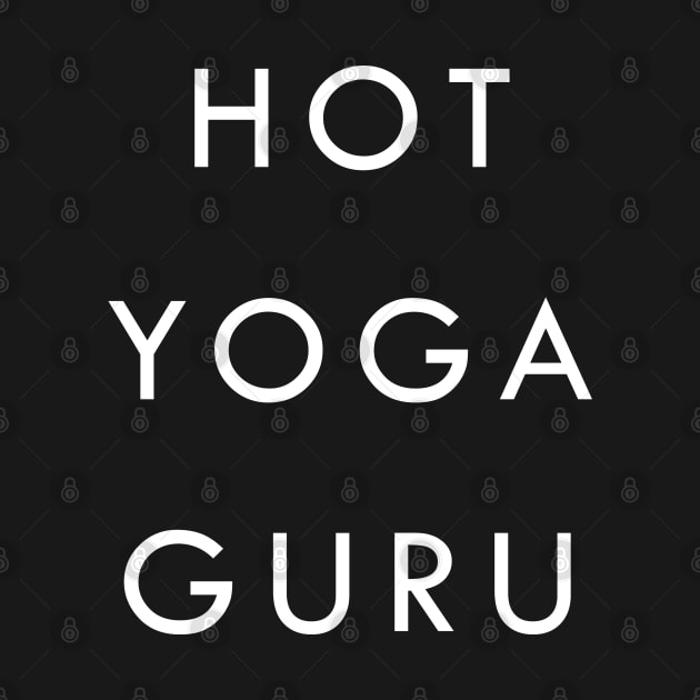 Hot Yoga Guru by eighttwentythreetees