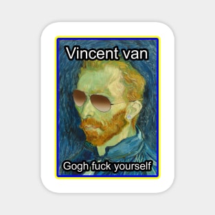 Vincent van Gogh Fuck Yourself Magnet
