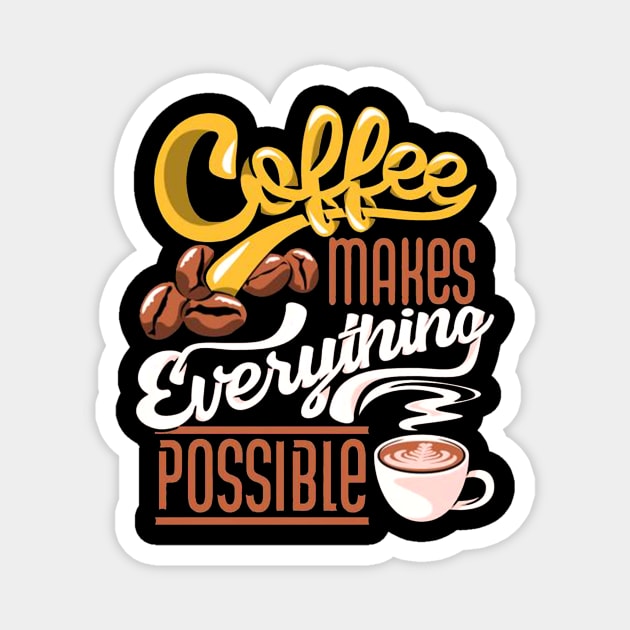 Coffee makes everythin is possible Magnet by Ryzen 5