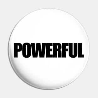 Powerful - Typographic Design. White Tee. Pin