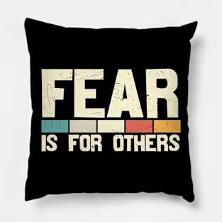 Fear Is For Others, Fearless, Women, Cute Mom, Funny, Mom Gifts, Motivational Pillow