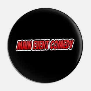 Main Event Comedy (Red Logo) Pin