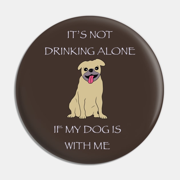 Drinking with My Pup Pin by joefixit2