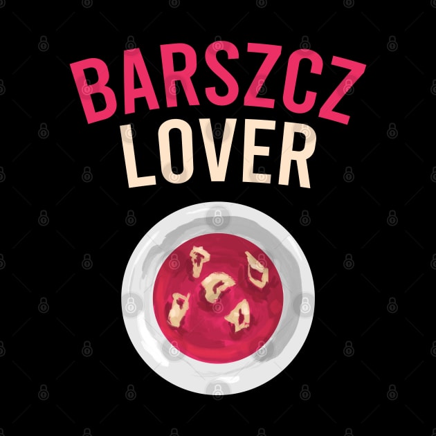 Barszcz lover, Polish design, Barszcz, Poland by Slavstuff