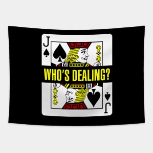 Who's Dealing? Tapestry
