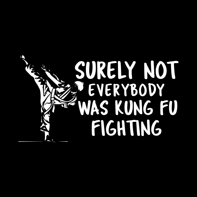 Surely Not Everybody Was Kung Fu Fighting by Hunter_c4 "Click here to uncover more designs"