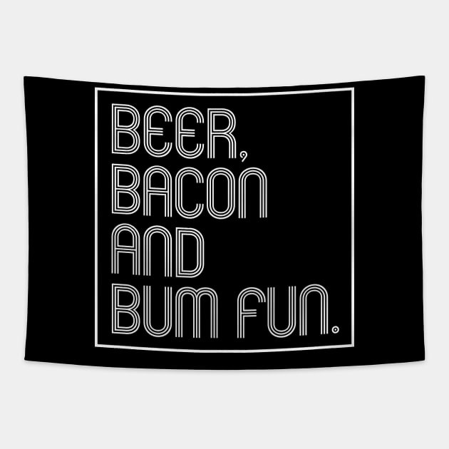 Beer, Bacon And Bum Fun Tapestry by SquareClub