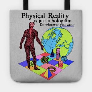 Physical Reality Is Just A Hologram Do Whatever You Want Retro 90's Physics Design Tote