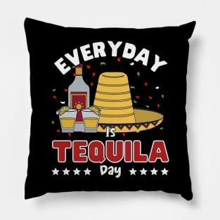 Everyday is Tequila day Pillow