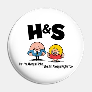 HS - Him Im Always Right. Her Im Always Right Too Pin