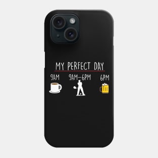 My Perfect Day Coffee Golf Beer Phone Case