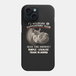 Save Rhinos Legalise Trade for Wildlife Supporters Phone Case