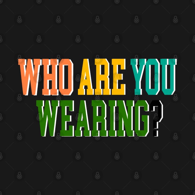 Who are you wearing? by Orchid's Art