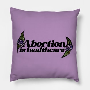 Abortion is healthcare Pillow