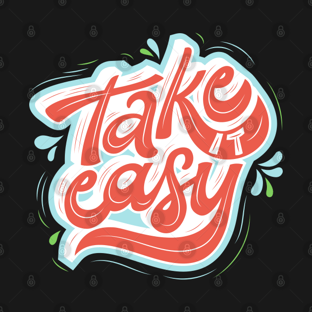 Take Easy design by luxeshirt