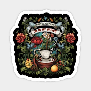 Flowers, Not Weeds! I'm In My Office Funny Gardener Gift Magnet