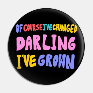 Of Course I've Changed by Oh So Graceful Pin