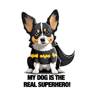 Dog - My Dog Is The Real Superhero! T-Shirt