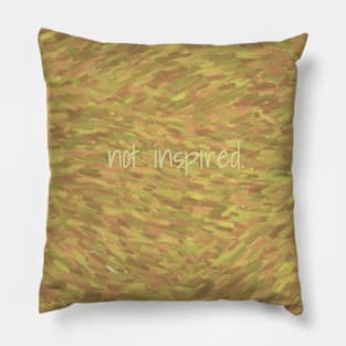 not inspired Pillow