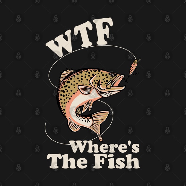 WTF Where's The Fish Funny Fishing by devilcat.art