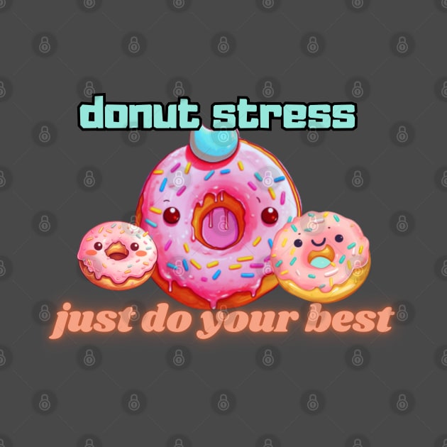 Donut stress just do your best, cartoon by Pattyld