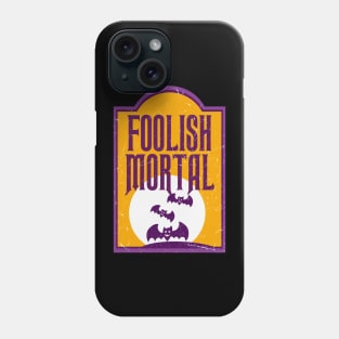 foolish mortal - haunted mansion Phone Case