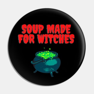 Soup made for witches Pin
