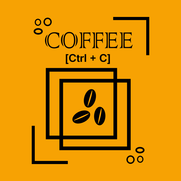 Ctrl + C Coffee T-Shirt by FT-Shirt