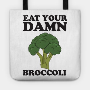 Eat your damn broccoli Tote