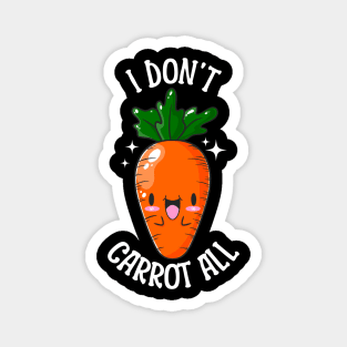 I Don't Carrot At All Magnet