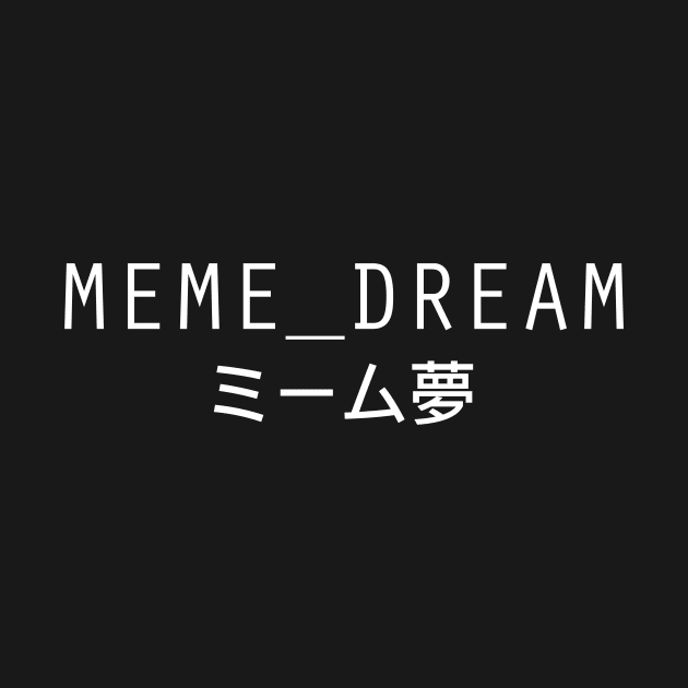 MEME DREAM - Aesthetic Japanese Vaporwave by MeatMan