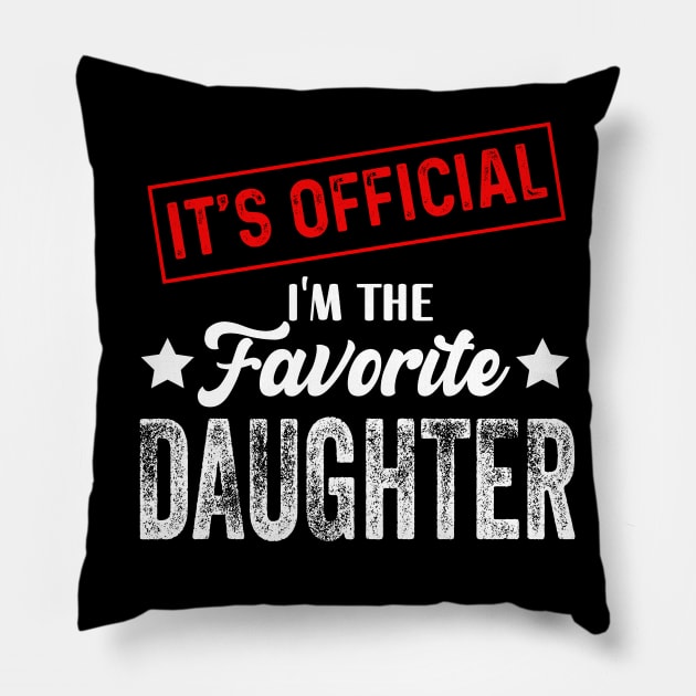 It's official i'm the favorite daughter, favorite daughter Pillow by Bourdia Mohemad