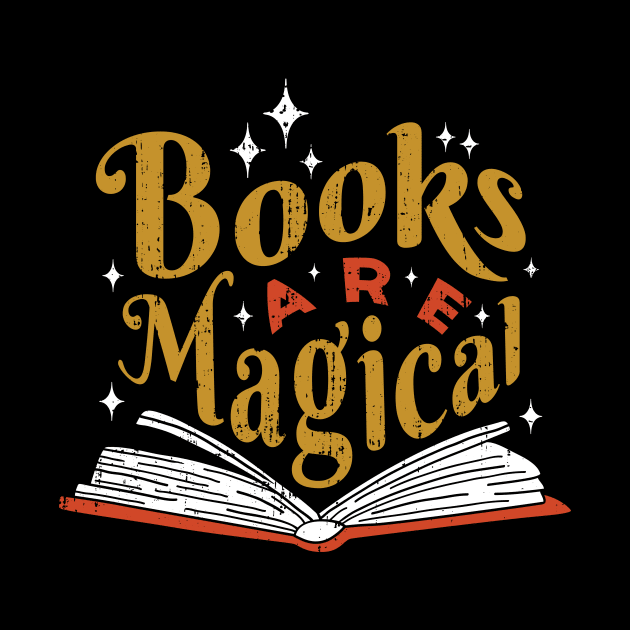 Books Are Magical // Cute Quote for Avid Readers Dark by SLAG_Creative