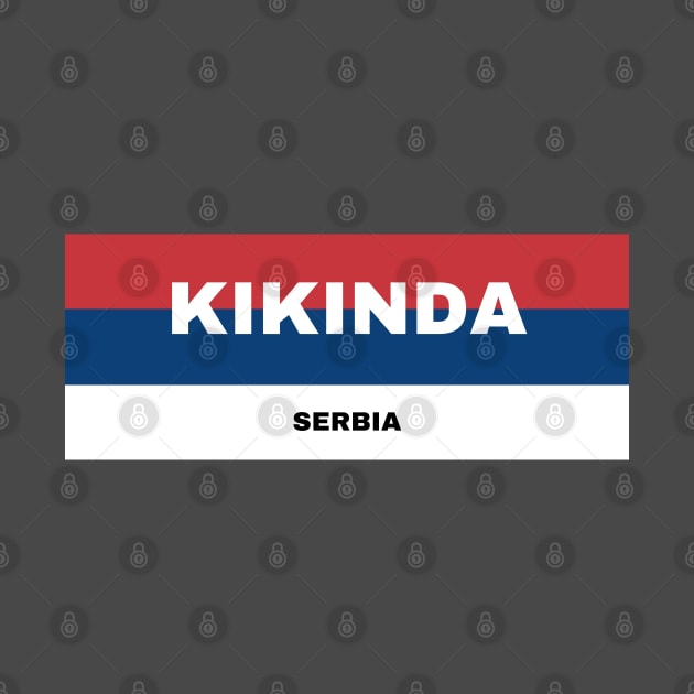 Kikinda City in Serbian Flag Colors by aybe7elf
